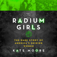 The radium girls : the dark story of America's shining women