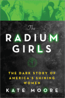 The radium girls : the dark story of America's shining women.