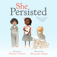 She persisted : 13 American women who changed the world