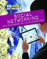 Social networking : big business on your computer.