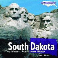 South Dakota : the Mount Rushmore State