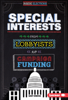 Special interests : from lobbyists to campaign funding.