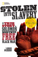Stolen into slavery : the true story of Solomon Northup.