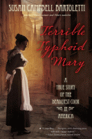 Terrible Typhoid Mary : a true story of the deadliest cook in America