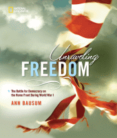 Unraveling freedom : the battle for democracy on the home front during World War I.