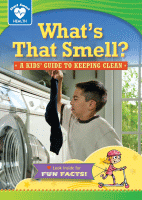 What's that smell : a kids' guide to keeping clean.