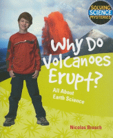 Why do volcanoes erupt? : all about Earth science