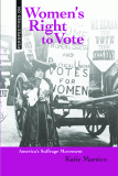 Women's right to vote : America's suffrage movement.