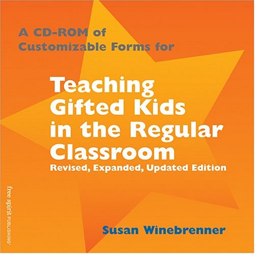 Teaching Gifted Kids in the Regular Classroom: Strategies and Techniques Every Teacher Can Use to Meet the Academic Needs of the Gifted and Talented CD-ROM