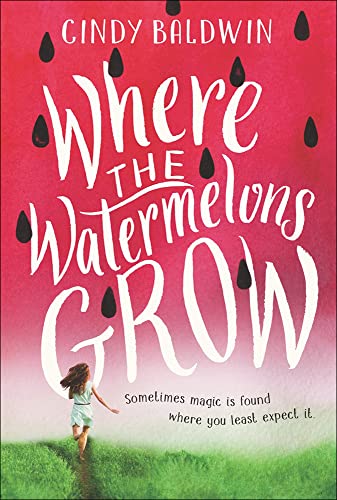 Where the watermelons grow : a novel