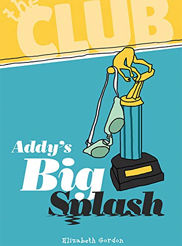 Addy's Big Splash (The Club)