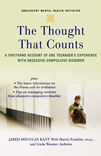 The thought that counts : a firsthand account of one teenager's experience with obsessive-compulsive disorder