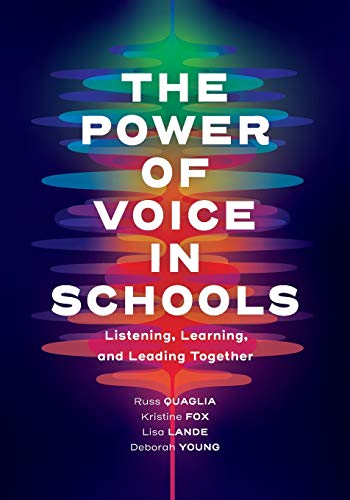 The power of voice in schools   : listening, learning, and leading together