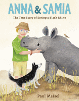 Anna & Samia : The True Story of Saving a Black Rhino.