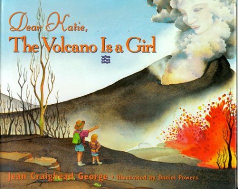 Dear Katie, the volcano is a girl