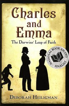 Charles and Emma : the Darwins' leap of faith.