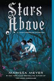 Stars above : a Lunar chronicles collection