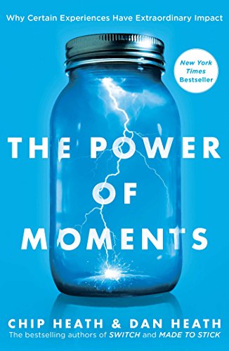 The power of moments       : why certain experiences have extraordinary impact