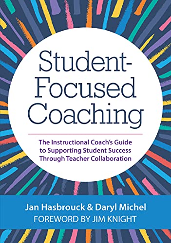 Student-focused coaching    : the instructional coach's guide to supporting student success through teacher collaboration