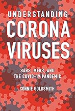 Understanding coronaviruses : SARS, MERS, and the COVID-19 pandemic