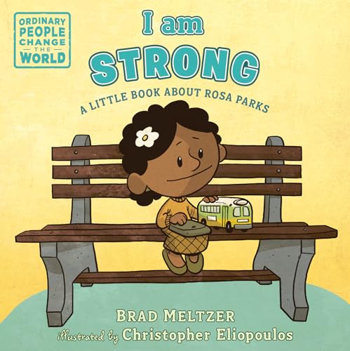 I am Strong : A Little Book About Rosa Parks