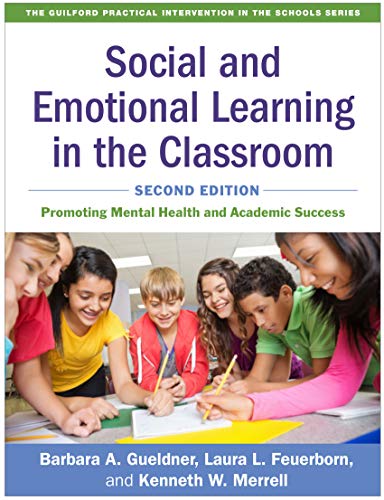 Social and Emotional Learning in the Classroom : Promoting Mental Health and Academic Success