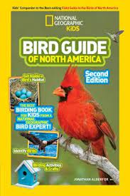 Bird Guide of North America : The best birding book for kids from a National Geographic bird expert