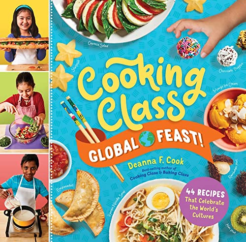 Cooking class global feast : 44 recipes that celebrate the world's cultures