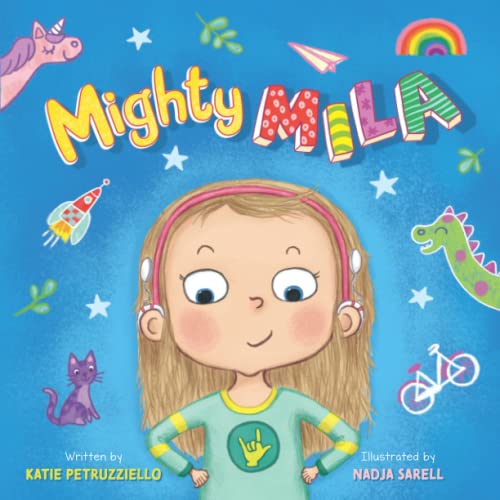 Mighty Mila   : An Inclusive Children's Book about an Unstoppable Deaf Girl