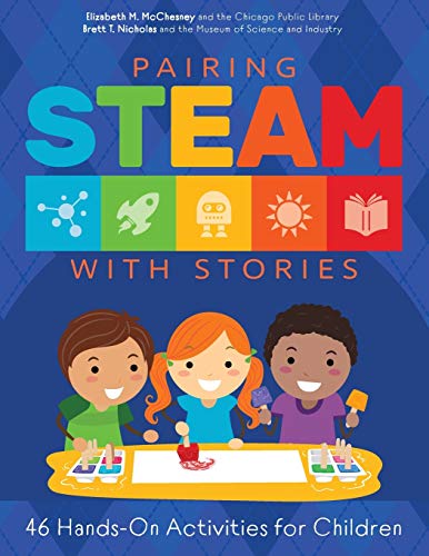 Pairing STEAM with stories  : 46 hands-on activities for children