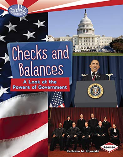 Checks and Balances : A Look at the Powers of Government.