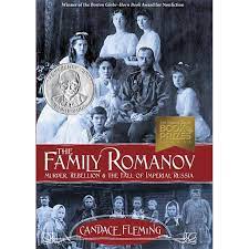 The Family Romanov : Murder, Rebellion, & the Fall of Imperial Russia