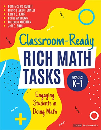 Classroom-Ready Rich Math Tasks, Grades K-1 : Engaging Students in Doing Math