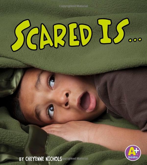 Scared Is. .  : Know your emotions