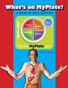 What's on MyPlate? A Guide to Good Nutrition