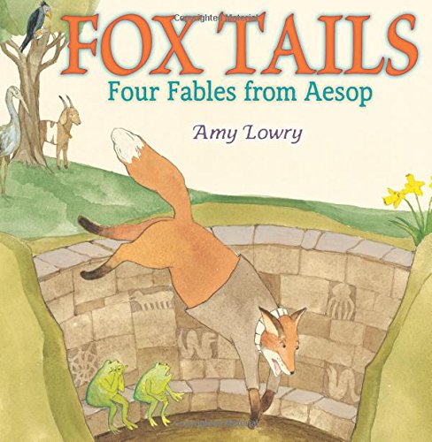 Fox tails-- four fables from Aesop