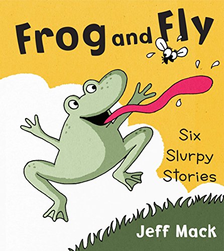 Frog and Fly-- six slurpy stories