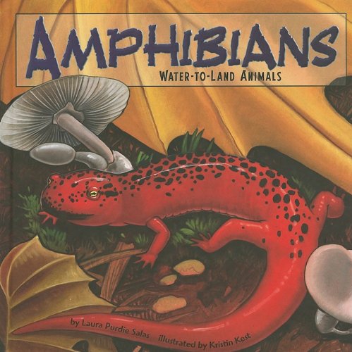 Amphibians-- water-to-land animals