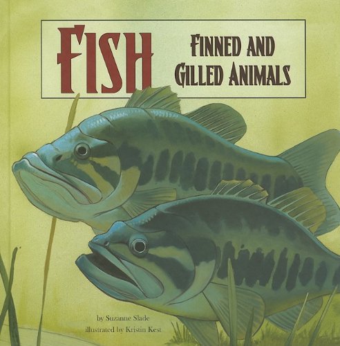 Fish-- finned and gilled animals