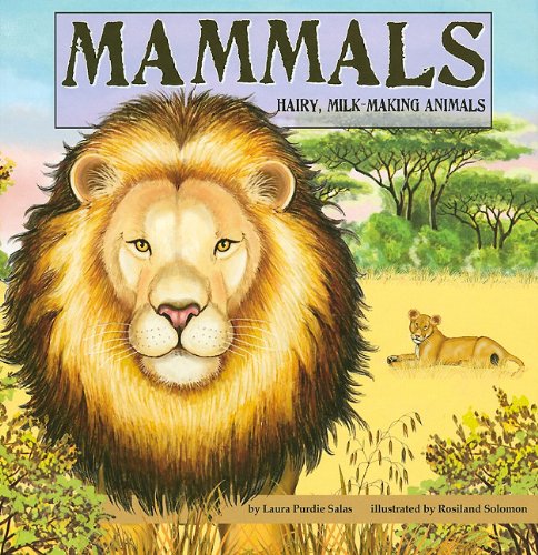 Mammals-- hairy, milk-making animals