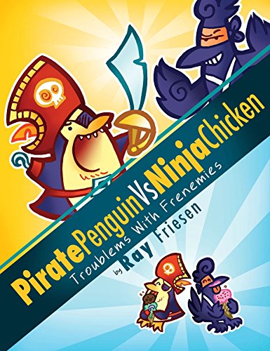 Pirate Penguin vs. Ninja Chicken-- troub