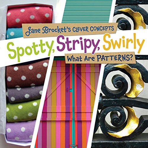 Spotty, stripy, swirly-- what are patterns