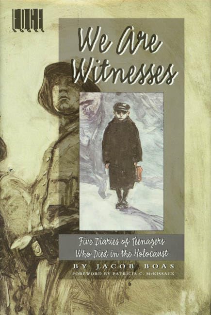 We are witnesses  : five diaries of teenagers who died in the Holocaust