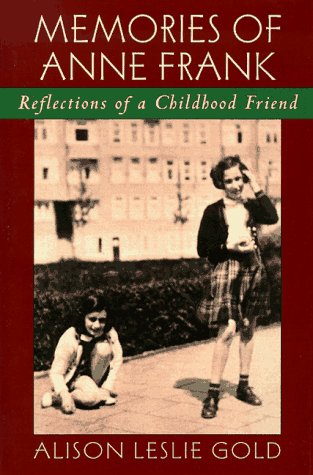 Memories of Anne Frank  : reflections of a childhood friend