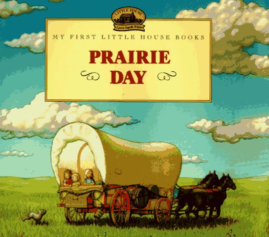 Prairie day  : adapted from the Little house books by Laura Ingalls Wilder