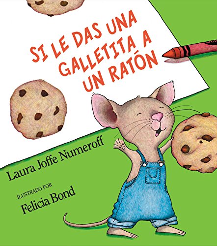 Si le das una galletita a un raton : If you give a mouse a cookie - Spanish version