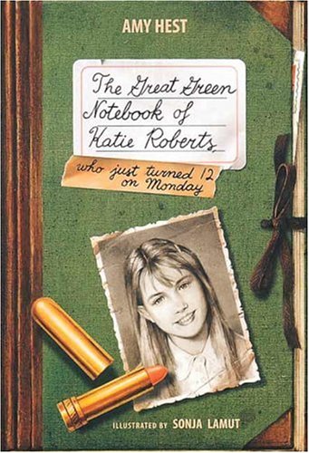 The Great Green Notebook of Katie Roberts : Who Just Turned 12 on Monday