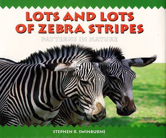 Lots and Lots of Zebra Stripes : Patterns in Nature