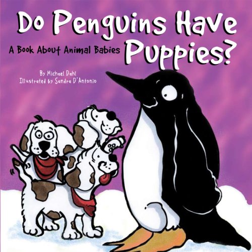 Do penguins have puppies?-- a book about