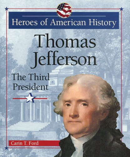 Thomas jefferson; the third president